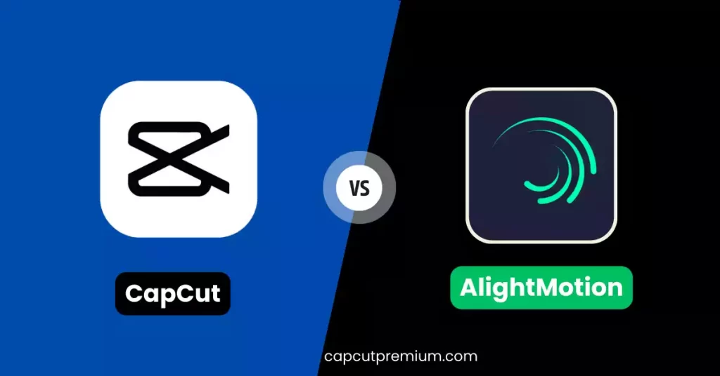 CapCut vs Alight Motion