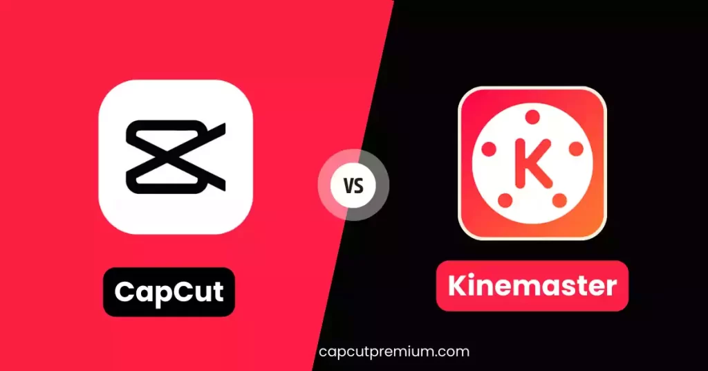CapCut vs KineMaster