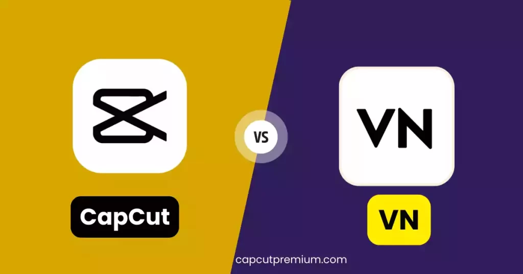 CapCut vs. VN: A Comparison of Features and Pricing