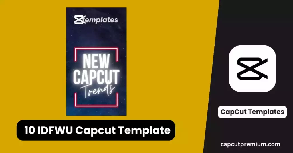 IDFWU Capcut Template